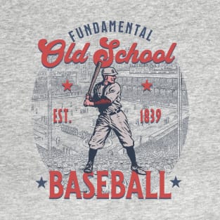 Old School Fundamental Baseball Player Coach Birthday T-Shirt